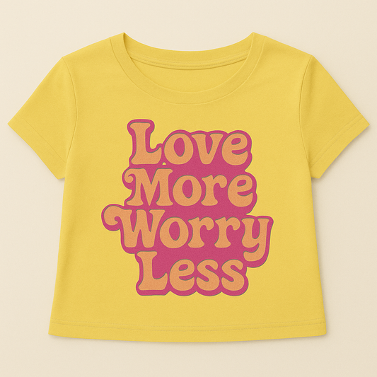 Love More Worry Less Crop Top